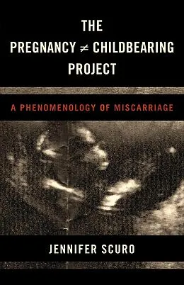 E-Book (epub) The Pregnancy [does-not-equal] Childbearing Project von Jennifer Scuro