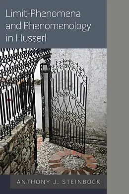 E-Book (epub) Limit-Phenomena and Phenomenology in Husserl von Anthony J. Steinbock