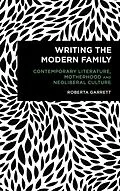 E-Book (epub) Writing the Modern Family von Roberta Garrett