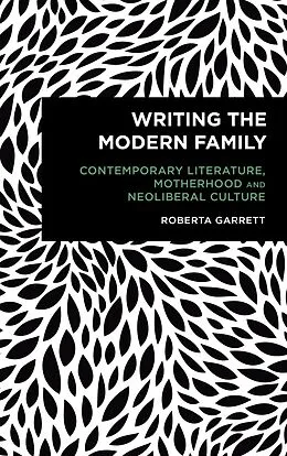 E-Book (epub) Writing the Modern Family von Roberta Garrett