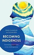 E-Book (epub) Becoming Indigenous von David Chandler, Julian Reid