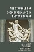 Kartonierter Einband The Struggle for Good Governance in Eastern Europe von 