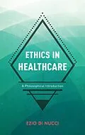 E-Book (epub) Ethics in Healthcare von Ezio Di Nucci