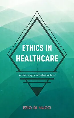 E-Book (epub) Ethics in Healthcare von Ezio Di Nucci