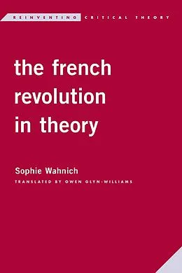 E-Book (epub) The French Revolution in Theory von Sophie Wahnich