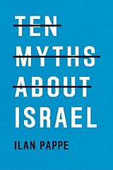 Kartonierter Einband Ten Myths About Israel von Ilan Pappe