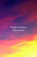 E-Book (epub) Twilight of History von Shlomo Sand