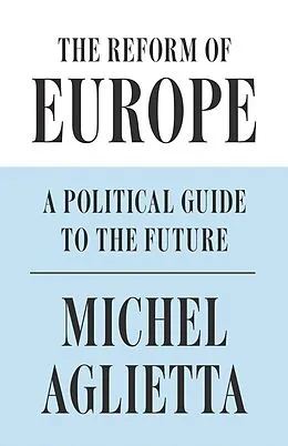 E-Book (epub) The Reform of Europe von Michel Aglietta