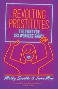 E-Book (epub) Revolting Prostitutes von Molly Smith, Juno Mac
