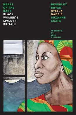 E-Book (epub) Heart Of The Race von Beverley Bryan, Stella Dadzie, Suzanne Scafe