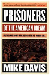 Couverture cartonnée Prisoners of the American Dream: Politics and Economy in the History of the Us Working Class de Mike Davis