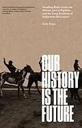 E-Book (epub) Our History Is the Future von Nick Estes
