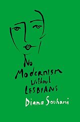 Poche format B No Modernism Without Lesbians de Diana Souhami