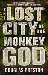 Kartonierter Einband The Lost City of the Monkey God von Douglas Preston