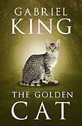 E-Book (epub) The Golden Cat von Gabriel King