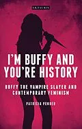 E-Book (epub) I'm Buffy and You're History von Patricia Pender