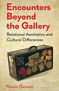 E-Book (epub) Encounters Beyond the Gallery von Renate Dohmen