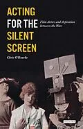 E-Book (epub) Acting for the Silent Screen von Chris O'Rourke