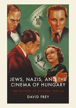 E-Book (epub) Jews, Nazis and the Cinema of Hungary von David Frey