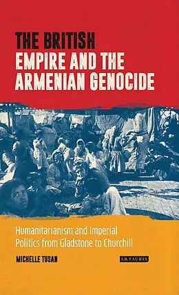 E-Book (epub) The British Empire and the Armenian Genocide von Michelle Tusan
