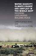 E-Book (epub) Water Scarcity, Climate Change and Conflict in the Middle East von Christopher Ward, Sandra Ruckstuhl
