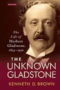 E-Book (epub) The Unknown Gladstone von Kenneth D. Brown