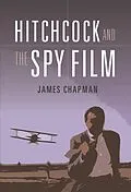 E-Book (epub) Hitchcock and the Spy Film von James Chapman