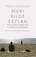 ePUB The Cinema of Nuri Bilge Ceylan von Bülent Diken, Graeme Gilloch, Craig Hammond