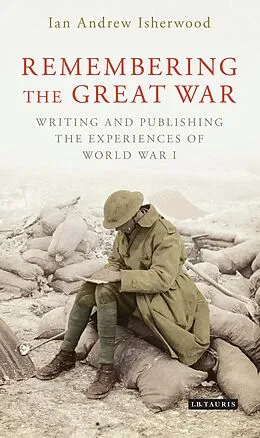 E-Book (pdf) Remembering the Great War von Ian Andrew Isherwood
