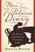 E-Book (pdf) Miss Palmer's Diary von Gillian Wagner