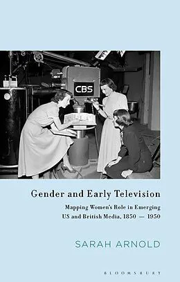 E-Book (pdf) Gender and Early Television von Sarah Arnold