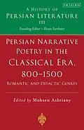 E-Book (pdf) Persian Narrative Poetry in the Classical Era, 800-1500: Romantic and Didactic Genres von 