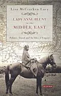 PDF Lady Anne Blunt in the Middle East von Lisa McCracken Lacy
