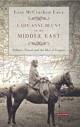 eBook (pdf) Lady Anne Blunt in the Middle East de Lisa McCracken Lacy