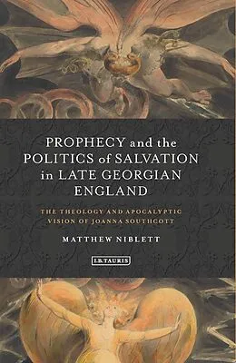 E-Book (pdf) Prophecy and the Politics of Salvation in Late Georgian England von Matthew Niblett