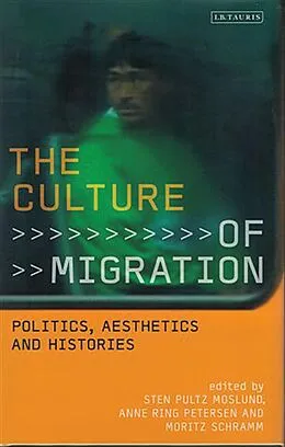 E-Book (pdf) The Culture of Migration von Sten Pultz Mosland, Ann Ring Petersen