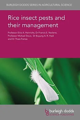 E-Book (epub) Rice insect pests and their management von Emeritus E. A. Heinrichs, Francis E. Nwilene, Michael J. Stout