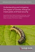 E-Book (pdf) Understanding and mitigating the impact of climate change on insect pests and food security von Kayode David Ileke, Luke Chinaru Nwosu, Maduamaka Cyriacus Abajue