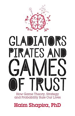 Kartonierter Einband Gladiators, Pirates and Games of Trust von Haim Shapira