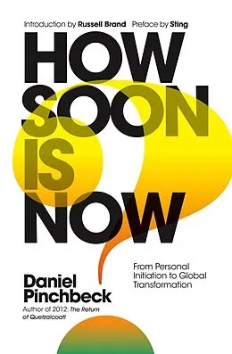E-Book (epub) How Soon is Now von Daniel Pinchbeck
