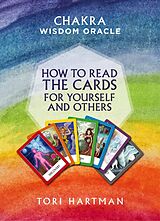 E-Book (epub) How to Read the Cards for Yourself and Others (Chakra Wisdom Oracle) von Tori Hartman