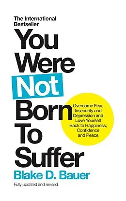 E-Book (epub) You Were Not Born to Suffer von Blake D. Bauer