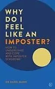 Kartonierter Einband Why Do I Feel Like an Imposter? von Dr Sandi Mann