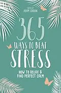 ePUB 365 Ways to Beat Stress von Adam Gordon