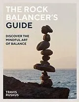 Broschiert The Rock Balancer's Guide von Travis Ruskus