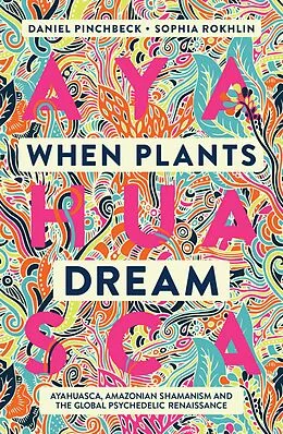 E-Book (epub) When Plants Dream von Daniel Pinchbeck, Sophia Rokhlin