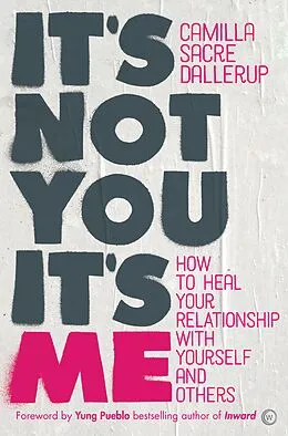 E-Book (epub) It's Not You, It's Me von Camilla Sacre-Dallerup