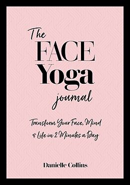 Broché The Face Yoga Journal de Danielle Collins