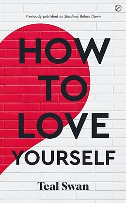 Couverture cartonnée How to Love Yourself de Teal Swan