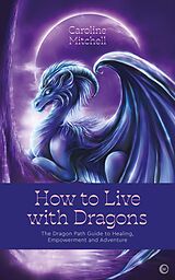 eBook (epub) How to Live with Dragons de Caroline Mitchell